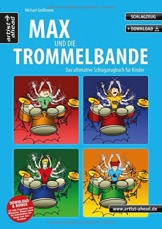 Max und die Trommelbande: Das ultimative Schlagzeugbuch für Kinder (inkl. Download). Lehrbuch. Musiknoten. -